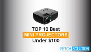 top 10 Best Mini Projector under $100 dollars